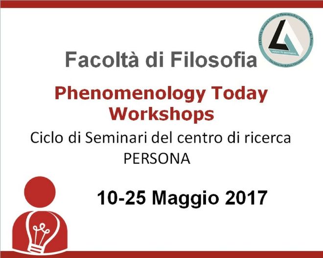 Phenomenology Today Workshops : ciclo di seminari del centro di ricerca PERSONA