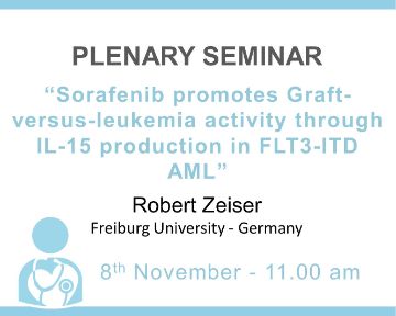 Plenary Seminar: “Sorafenib promotes Graft-versus-leukemia activity through IL-15 production in FLT3-ITD AML”