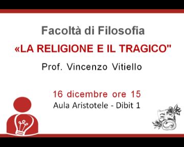 LA RELIGIONE E IL TRAGICO: lezione del Prof. Vitiello