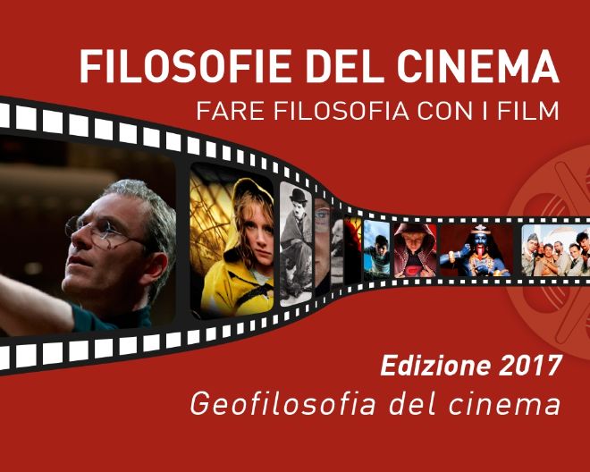 Filosofie del cinema 2017: la Geofilosofia del Cinema.