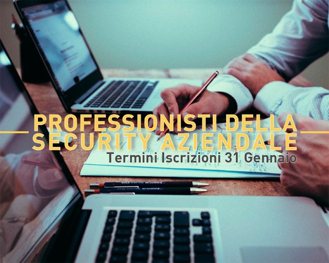 Professionisti della Security Aziendale: iscrizioni chiuse