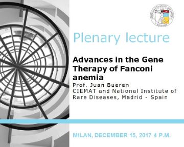 Plenary Lecture: “Advances in the Gene Therapy of Fanconi anemia”