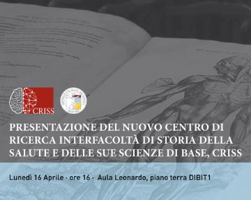 Presentazione del Centro di Ricerca Interfacoltà di Storia della Salute e delle sue Scienze di base – CRISS