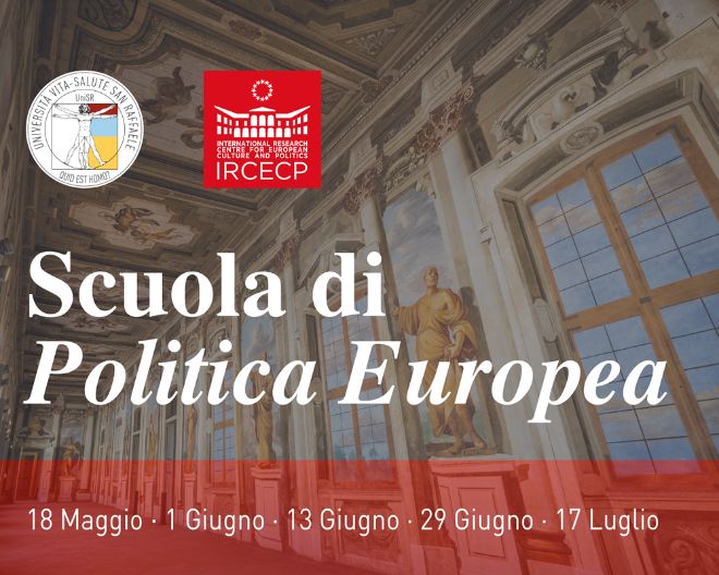Scuola di Politica Europea: iniziativa IRCECP-UniSR – Prossimo appuntamento il 17 luglio