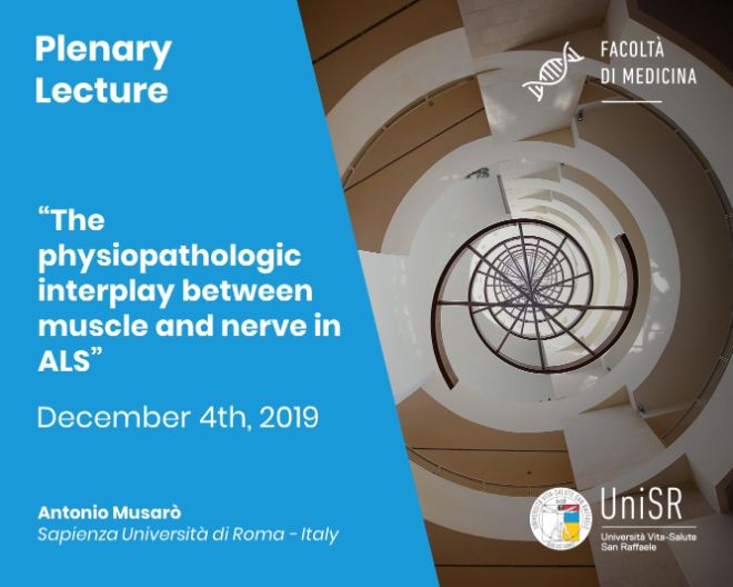 Plenary Lecture: “The physiopathologic interplay between muscle and nerve in ALS” 